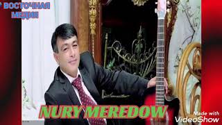 Nury Meredowhalk aydym nahana geldiñ [upl. by Sivart]