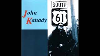 JOHN KANADY – South 61 1995 FULL ALBUM [upl. by Eusassilem]