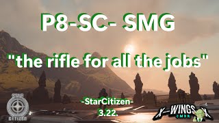 Star Citizen  P8SC SMG  my rifle for patch 322  and where the heck is Centermass in Area18 [upl. by Hertha]