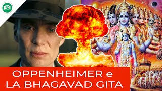 OPPENHEIMER la BHAGAVAD GITA e la BOMBA ATOMICA  STORIA DI UNA FAMOSA CITAZIONE [upl. by Derr31]