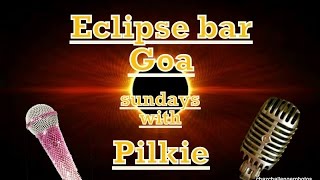 Bar Eclipse Goa Karaoke Sundays with Pilkie [upl. by Nnairak787]