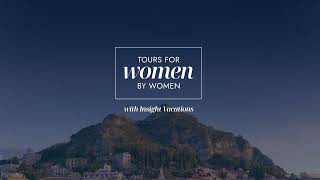 Insight Vacations WomenOnly Tours  Tours for Women by Women [upl. by Lardner156]