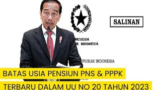 Batas Usia Pensiunan Terbaru Sesuai UU No 20 Tahun 2023 Tentang ASN WAJIB Simak PNS amp PPPK [upl. by Sorce]