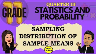 SAMPLING DISTRIBUTIONS OF SAMPLE MEANS  GRADE 11 STATISTICS AND PROBABILITY Q3 [upl. by Nyledam]