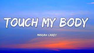 Mariah Carey  Touch My Body Lyrics [upl. by Ytinav]