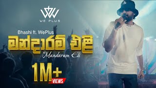 BHASHI  Mandaram Eli මන්දාරම් එළි ft WePlus  Live at Hanthane  හන්තානේ [upl. by Danyette941]