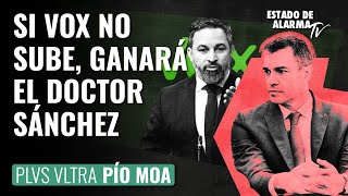 Si Vox no sube ganará el doctor Sánchez Plus Ultra con Pío Moa [upl. by Buchbinder]