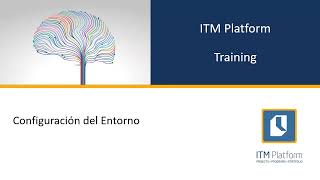 Curso Configuración del Entorno para administradores y Full Access en ITM Platform [upl. by Sheena491]