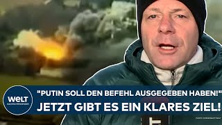 UKRAINEKRIEG quotPutin soll den Befehl ausgegeben habenquot Jetzt gibt es ein klares Ziel der Russen [upl. by Rozanna]