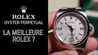 Rolex Oyster Perpetual  La meilleure Rolex [upl. by Frager593]