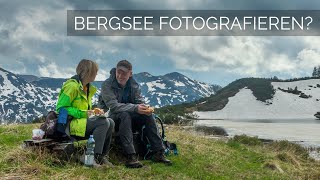 Bergsee fotografieren  Es war noch zu früh [upl. by Naylor]