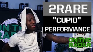 2Rare quotCupidquot Live Performance  On The Radar Radio [upl. by Fasto]