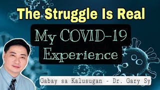 The Struggle Is Real My COVID19 Experience  Dr Gary Sy [upl. by Line]