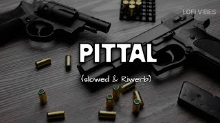 PITTAL Song  Instagram Trending Lofi Slowed amp Riworb  PS POLIST  New Haryanvi Song  🎧 [upl. by Aljan]