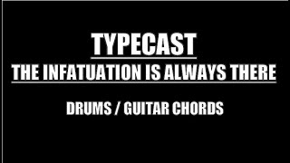 Typecast  The Infatuation Is Always There Drums Guitar Chords amp Lyrics [upl. by Pattison]