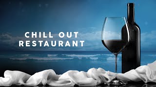 Chill Out Restaurant  Cool Music [upl. by Geiger]