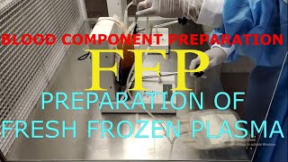 Fresh frozen plasmaFFPBlood component preparation [upl. by Assek]