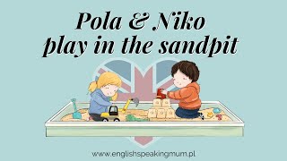 ⭐️ Bajka po angielsku ⭐️  POLA amp NIKO PLAY IN THE SANDPIT [upl. by Iccir]