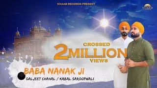 Baba Nanak Ji Full Song  Daljeet Chahal  Kabal Saroopwali  Latest Songs 2018  Khaab Records [upl. by Mcmullan111]