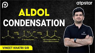 Aldol condensation  Class 12  IIT JEE amp NEET Organic chemistry  Vineet Khatri Sir  ATP STAR Kota [upl. by Olinde]