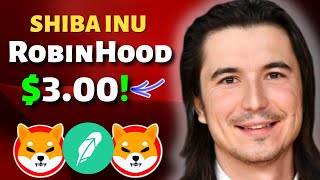 SHIBA INU COIN NEWS TODAY  ROBINHOOD ANNOUNCED SHIBA WILL REACH 3  SHIBA INU COIN NEWS TODAY [upl. by Nick]