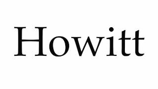 How to Pronounce Howitt [upl. by Irehj443]