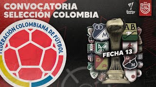 Convocatoria Selección Colombia  Previa Fecha 13 de la Liga Betplay  Sin Boleta [upl. by Adimra752]