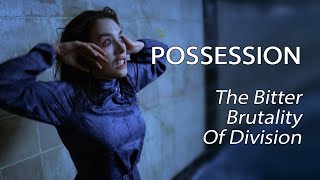 Possession 1981  The Bitter Brutality Of Division [upl. by Ocana406]