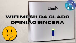 WIFI MESH DA CLARO OPINIÃO SINCERA [upl. by Norward]