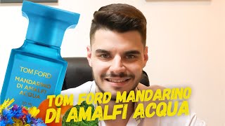 TOM FORD MANDARINO DI AMALFI ACQUA  RESENHA PERFUME DE LUXO [upl. by Kutchins]