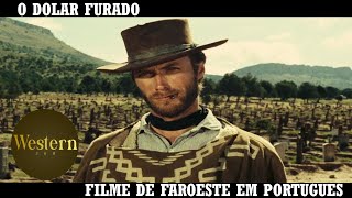 O Dólar Furado  Filme de Faroeste  Filme Completo em Português [upl. by Nodnarbal]