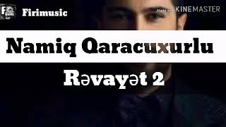 Namiq Qaraçuxurlu  Rəvayət 2 [upl. by Jewel]