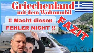 2 Macht diesen Fehler nicht FAZIT 3 12 Wochen Griechenland mit dem Wohnmobil camping wohnmobil [upl. by Asreht14]