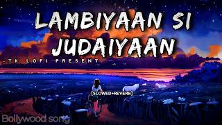 LAMBIYAAN SI Judaiyaan slowed reverb song song [upl. by Aleetha]