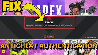 Client is not running the Anticheat or has failed the anti cheat authentication Apex Legends Fix [upl. by Giffy]