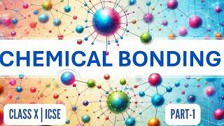 Chemical Bonding Explained  Class 10 ICSE  Part 1 Intro and Ionic Bonding [upl. by Plusch533]