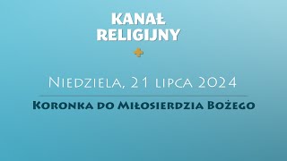 Koronka do Miłosierdzia Bożego  21 lipca 2024 [upl. by Roman]