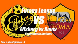 ELFSBORG vs ROMA  Uefa Europa League  DIRETTA LIVE  Giornata 2  Cronaca audio campo 3d  Ore 21 [upl. by Eittel]