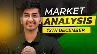 Market Analysis for 12th December  By Ayush Thakur [upl. by Neetsirhc800]