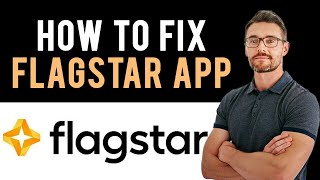 ✅ How to Fix Flagstar App Not Working Full Guide [upl. by Ethelyn]