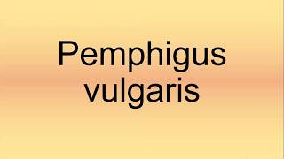 Pemphigus Vulgaris Pronunciation  How to Say  How to Pronounce [upl. by Arlyne]