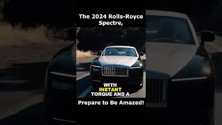 2024 RollsRoyce Spectre The Ultimate Luxury Ride [upl. by Bara]