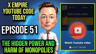 X Empire Episode 51 Code Today  X Empire Youtube Code TodayThe Hidden Power And Harm Of Monopolies [upl. by Rhtaeh746]