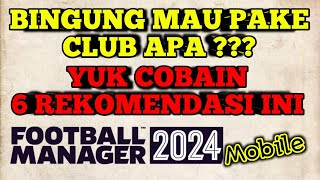 6 rekomendasi club yang menarik buat dimainin di FM 24 Mobile [upl. by Wye]