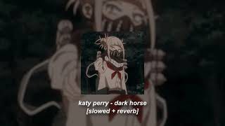 katy perry  dark horse slowed  reverb [upl. by Urania835]