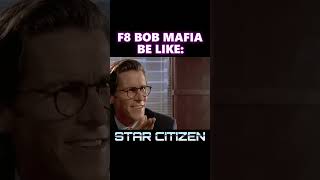 Star Citizen  F8 Bob Mafia Be Like [upl. by Siulegroj580]