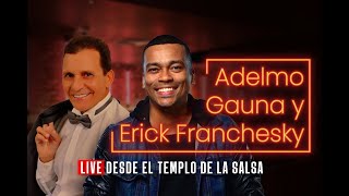 Erick Franchesky y Adelmo Gauna  Fantasia herida Live desde el Templo de la Salsa en Miami [upl. by Esinev]