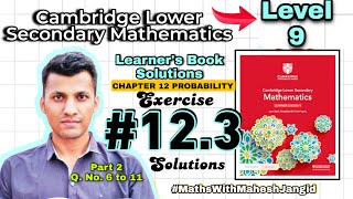 Cambridge Lower Secondary Maths  Level 9 Maths  Exercise 123 QNo 6 to 11 Solutions [upl. by Ahsiekat]