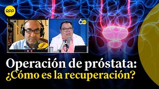 ¿Cómo es la recuperación después de una operación de próstata [upl. by Buddie988]