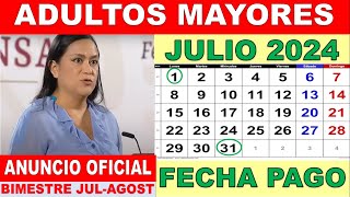 📅 FECHAS DE PAGO JULIO 2024 Adultos Mayores ANUNCIO OFICIAL 🚨 Bimestre JULAGOS LETRA X LETRA Aprox [upl. by Fennie]